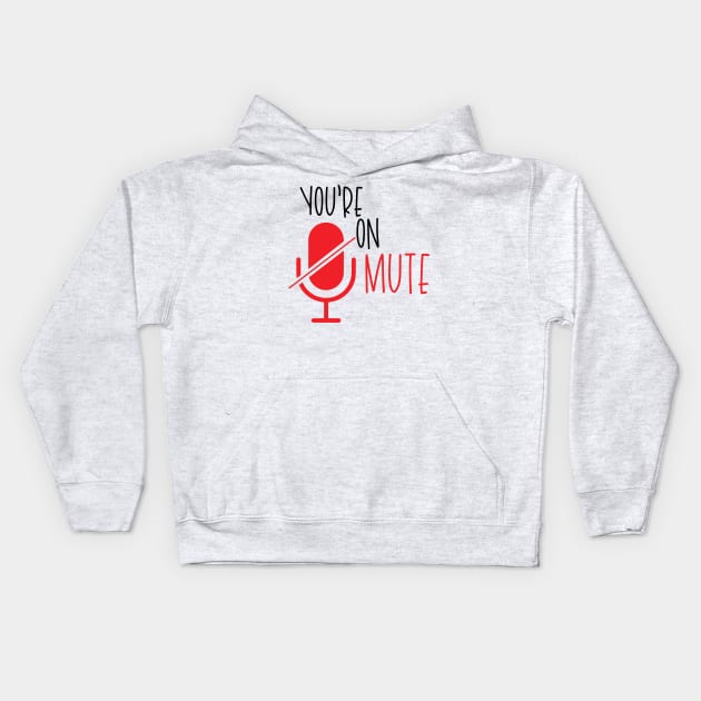 You're on Mute Kids Hoodie by Pink Anchor Digital